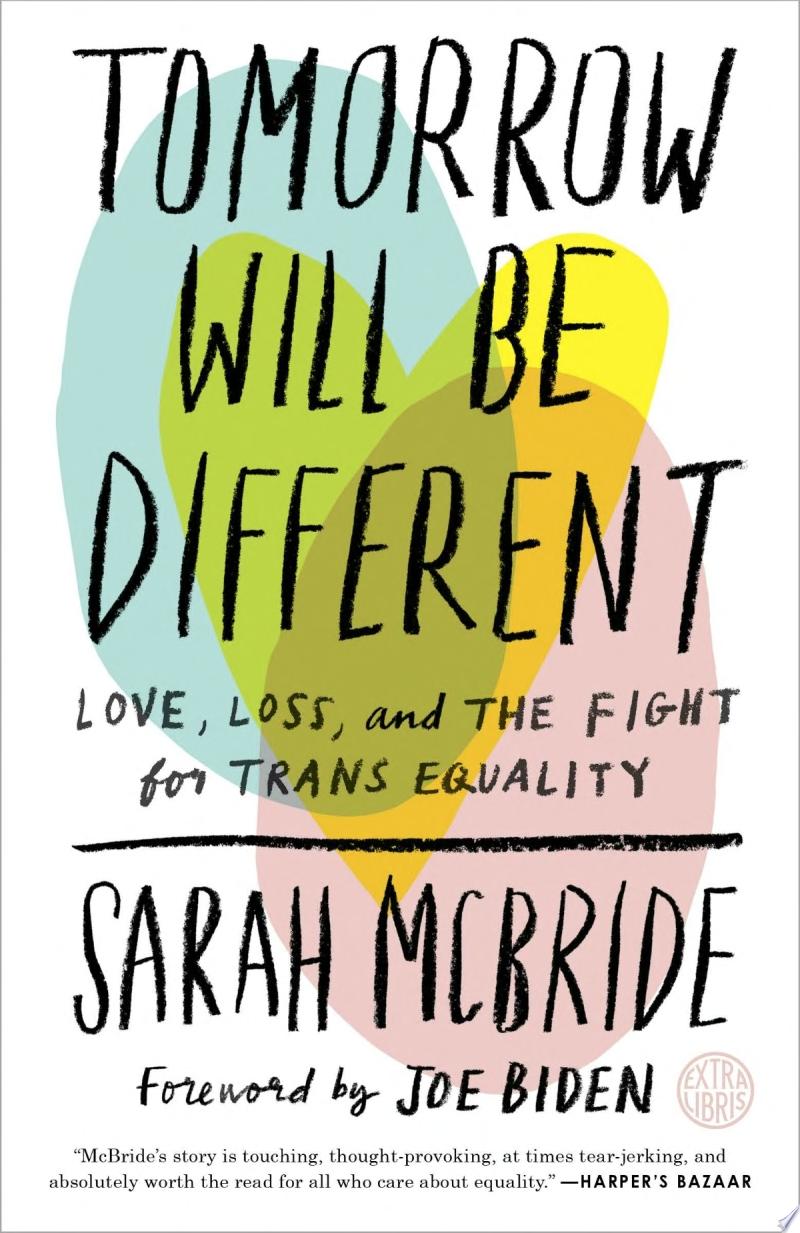 Image for "Tomorrow Will Be Different: love, loss, and the fight for trans equality"