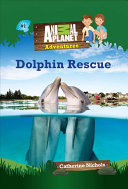 Image for "Dolphin Rescue (Animal Planet Adventures Chapter Books #1)"