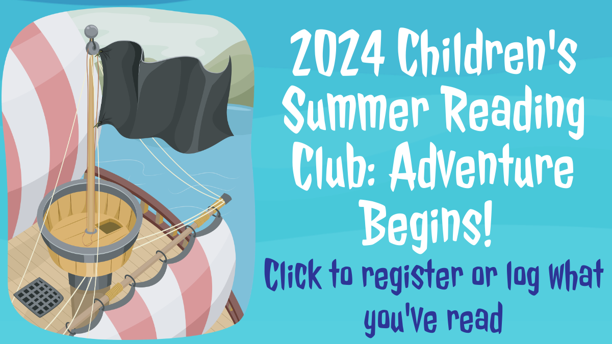 2024 Children's Summer Reading Club: Adventure Begins!
