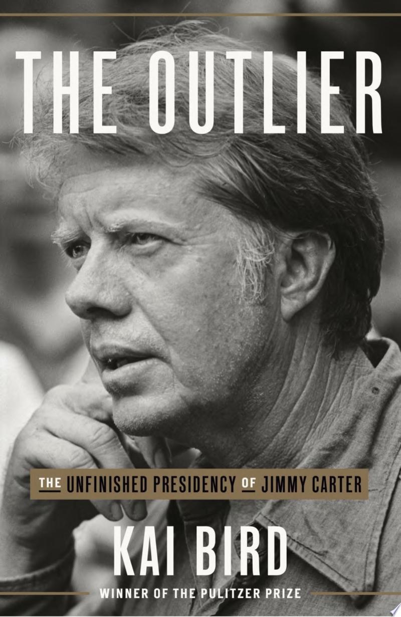 Image for "The Outlier: the unfinished presidency of Jimmy Carter"