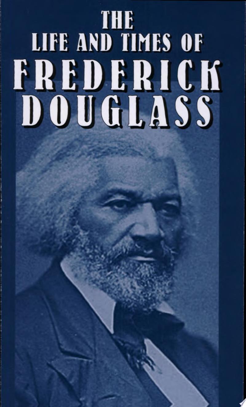 Image for "The Life and Times of Frederick Douglass: his early life as a slave, his escape from bondage, and his complete history"