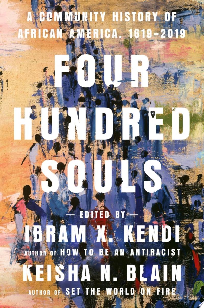 Image for "Four Hundred Souls: a community history of African America, 1619-2019"
