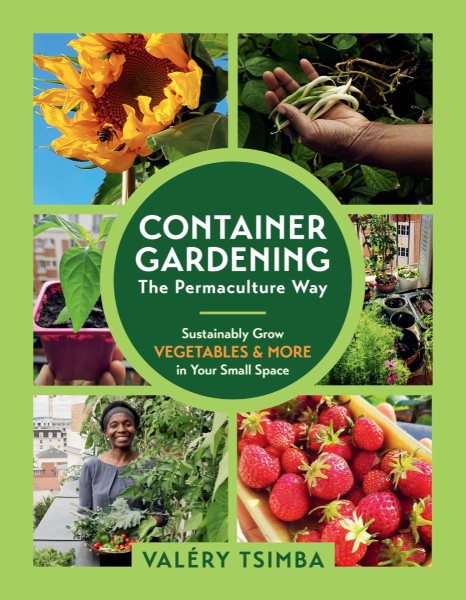 Image for "Container Gardening - The Permaculture Way: sustainably grow vegetables & more in your small space"