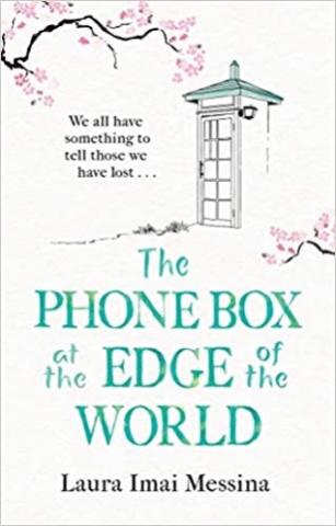 The Phone Booth at the Edge of the World: A Novel by Laura Imai Messina