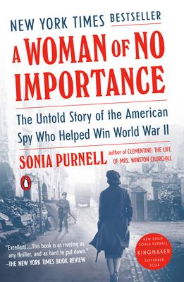 Book cover of A Woman of No Importance: The Untold Story of the American Spy Who Helped Win World War II by Sonia Purnell