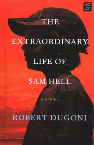 The Extraordinary Life of Sam Hell