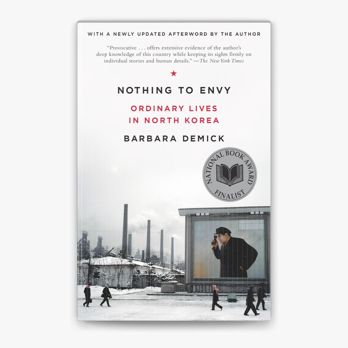 Nothing to Envy: Ordinary Lives in North Korea by Barbara Demick book cover