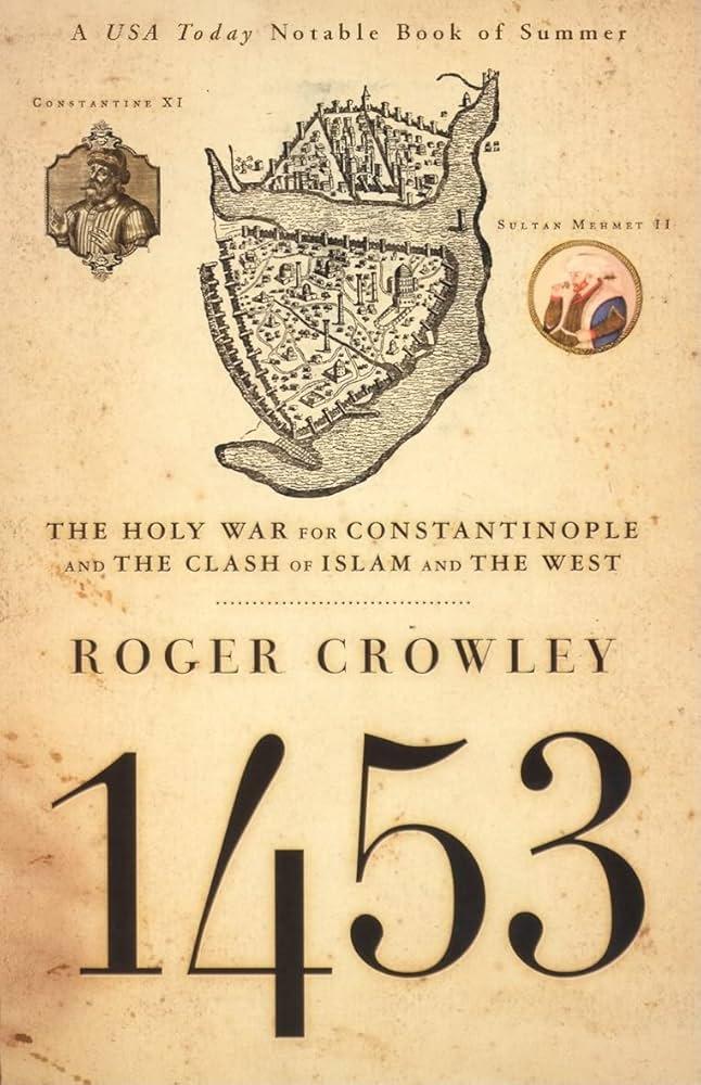 Cover of 1453: The Holy War for Constantinople and the Clash of Islam and the West by Roger Crowley