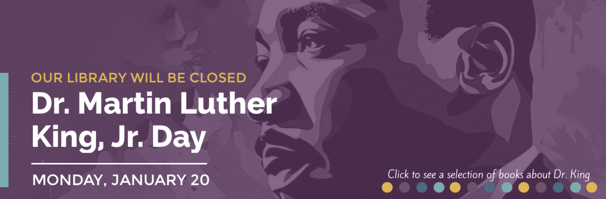 Image for "Dr. Martin Luther King, Jr. Day - Library Closed"